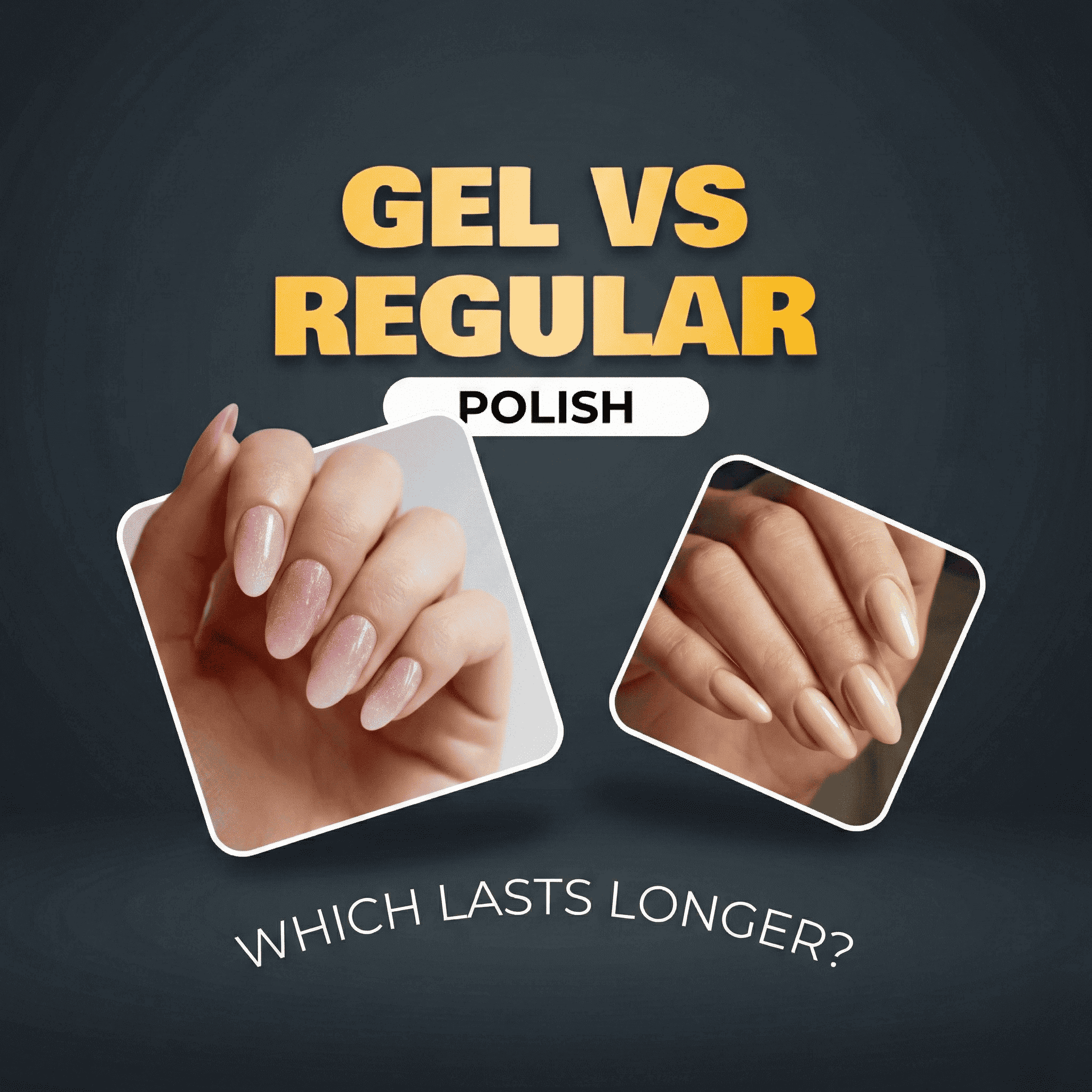 Gel vs. Regular Polish: Which Is the Real Champion for Long-Lasting Nails?